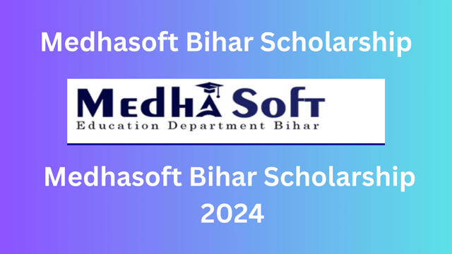 Medhasoft Bihar Scholarship 2024