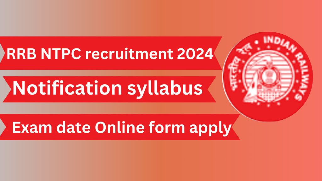 RRB NTPC recruitment 2024] notification syllabus exam date @indianrailways.gov.in