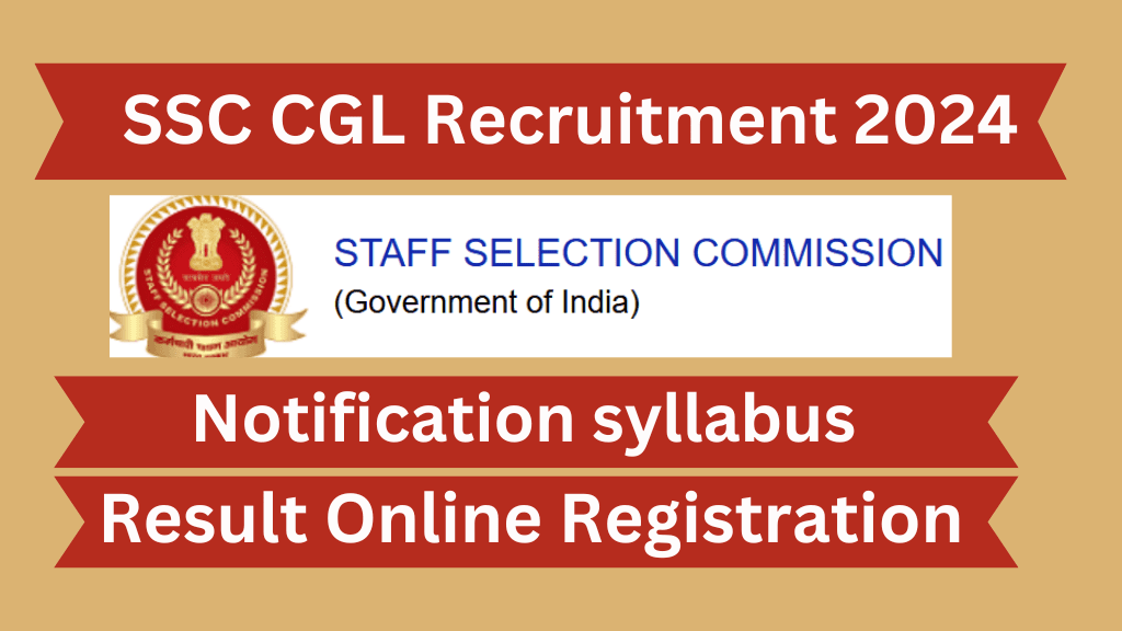 SSC CGL Recruitment 2024 Notification Syllabus Result Online Registration