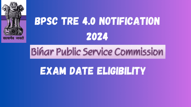 bpsc tre 4.0 notification 2024