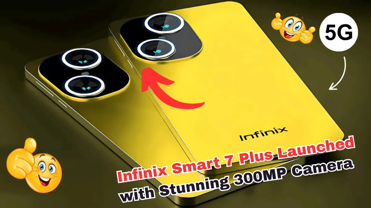 Infinix Smart 7 Plus Launched with Stunning 300MP Camera and Powerful 7000mAh